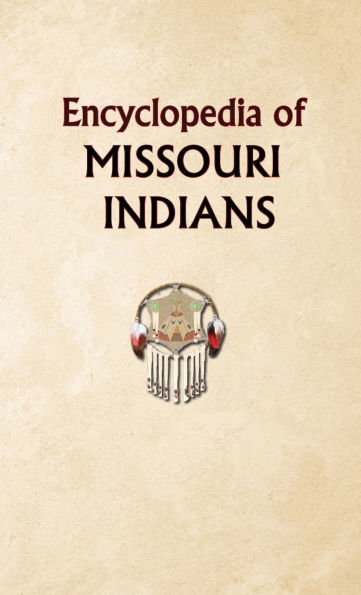 Encyclopedia of Missouri Indians