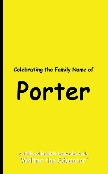 Celebrating the Family Name of Porter