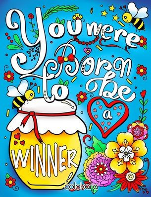 You Were Born to Be a Winner: Inspirational Quotes Coloring Book