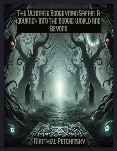 The Ultimate Boogeyman Safari: A Journey into the Boogie World and Beyond