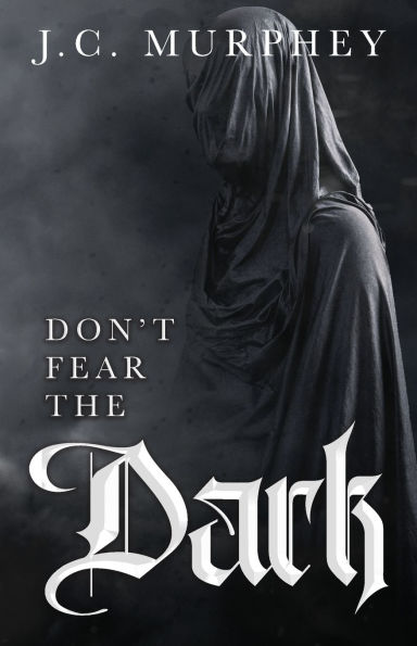 Don't Fear the Dark (Don't Fear Death Book 2)