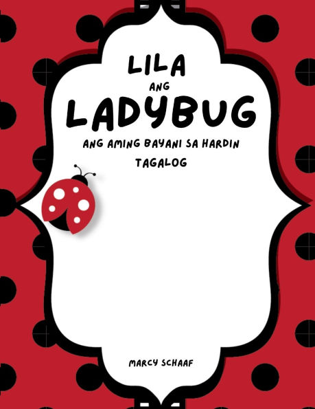 Lila ang Ladybug Ang aming Bayani sa Hardin (Tagalog) Lila the Ladybug