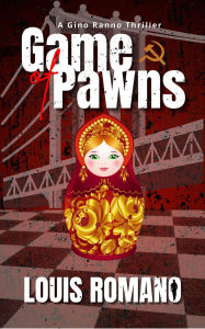 Title: Game Of Pawns: Gino Ranno Takes Control, Author: Louis Romano