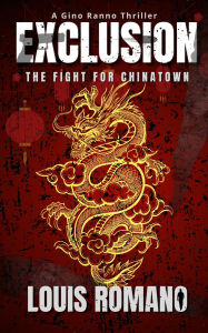 Title: Exclusion: The Fight for Chinatown, Author: Louis Romano