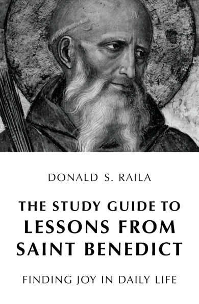 The Study Guide to Lessons from Saint Benedict: Finding Joy in Daily Life