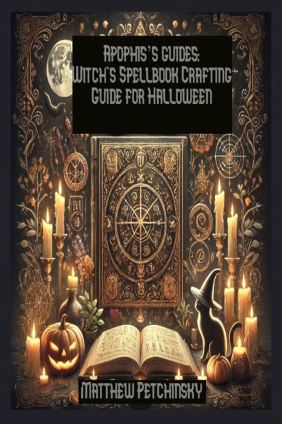 Apophis's guides: Witch's Spellbook Crafting Guide for Halloween: Witch's Spellbook Crafting Guide for Halloween