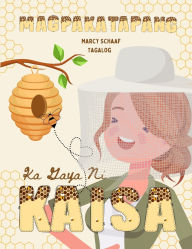 Title: Magpakatapang Ka Gaya Ni Kaisa (Tagalog) Bee Brave Like Kaisa, Author: Marcy Schaaf