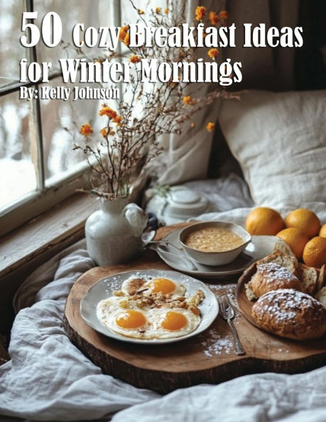 50 Cozy Breakfast Ideas for Winter Mornings