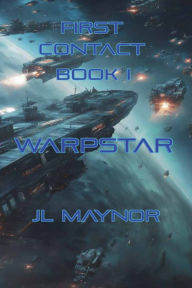 Title: First Contact: WarpStar, Author: Jl Maynor