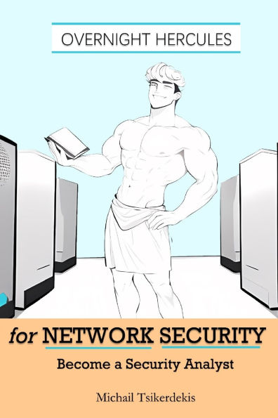 Overnight Hercules for Network Security: Become a Security Analyst