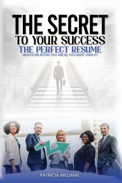 the Secrets to Your Success Perfect Resume