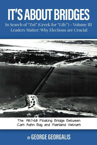 It's About Bridges: Volume III Leaders Matter: Why Elections are Crucial