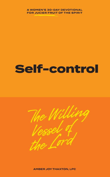 Self-control: the Willing Vessel of the Lord