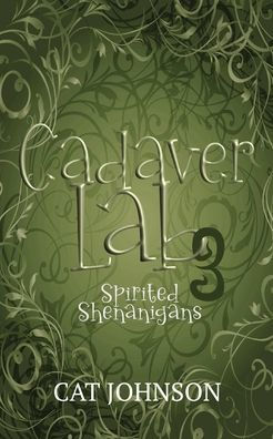 Cadaver Lab 3: Spirited Shenanigans