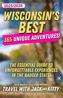 Wisconsin's Best: 365 Unique Adventures (2025-2026 Edition): Edition)