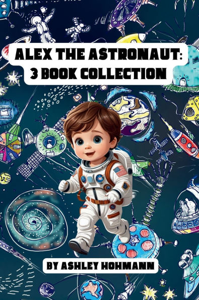 Alex The Astronaut: 3 In 1 Collection