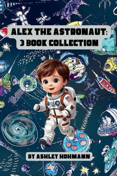 Alex The Astronaut: 3 In 1 Collection