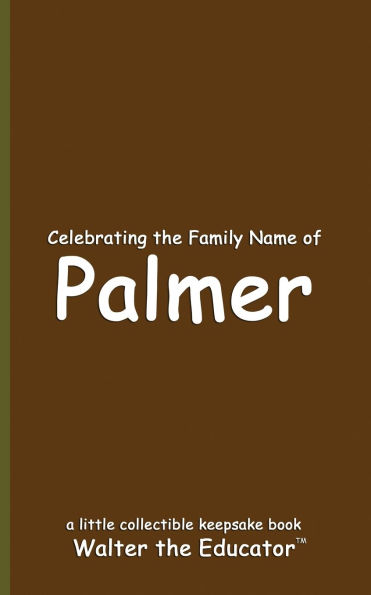 Celebrating the Family Name of Palmer