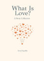 What is Love? A Story Collection