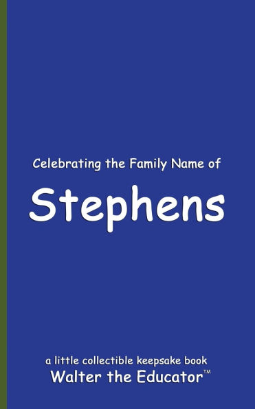 Celebrating the Family Name of Stephens