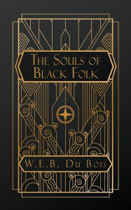 Title: The Souls of Black Folk, Author: W. E. B. Du Bois