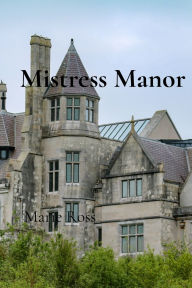 Title: Mistress Manor, Author: M Ross