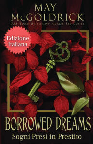Title: Sogni Presi in Prestito (Borrowed Dreams), Author: May McGoldrick