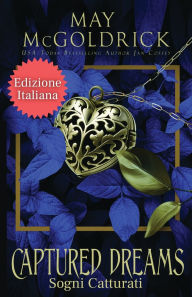 Title: Sogni Catturati (Captured Dreams), Author: May McGoldrick