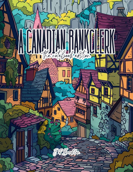 A Canadian Bankclerk - Lined Journal - 8.5" x 11" - 208 Pages - College Ruled Notebook for Work and School
