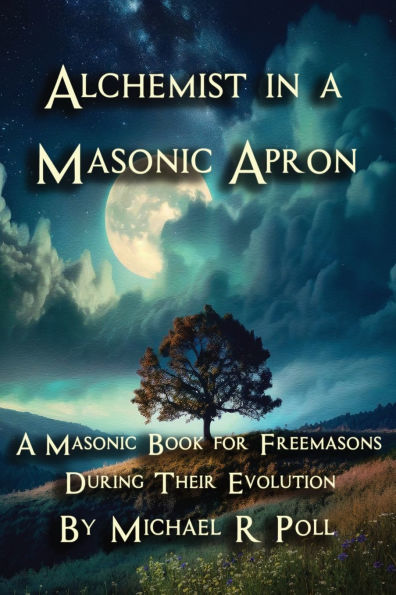 Alchemist A Masonic Apron: Book for Freemasons During Their Evolution