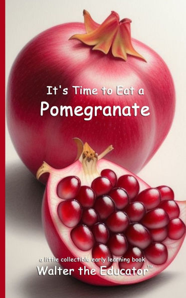 It's Time to Eat a Pomegranate