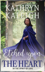 Title: Etched Upon the Heart, Author: Kathryn Kaleigh