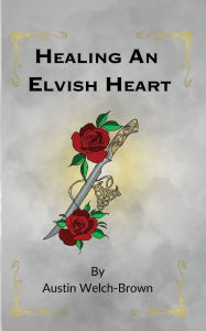 Ebook download free epub Healing an Elvish Heart (English Edition) 9798331499112 ePub PDB by Austin Welch-Brown, Mikayla Dubois