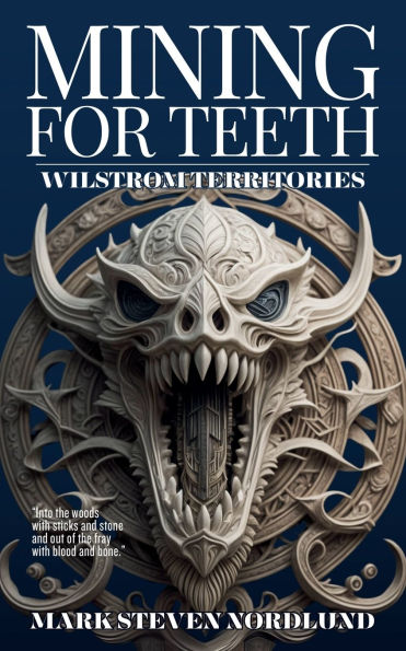 Mining For Teeth, Wilstrom Territories Book One