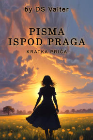 Title: Pisma ispod praga, Author: DS Valter