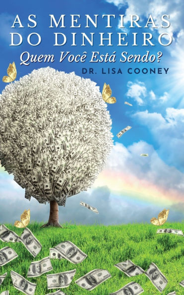 As Mentiras Do Dinheiro: Quem Vocï¿½ Estï¿½ Sendo?