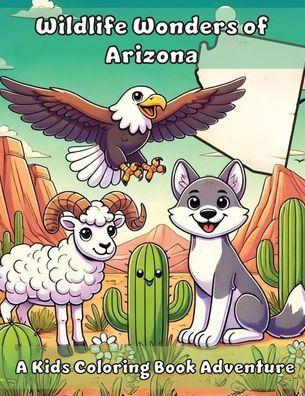 Wildlife Wonders of Arizona: A Kids Coloring Book Adventure