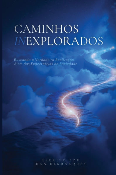 Caminhos Inexplorados: Buscando a Verdadeira Realizaï¿½ï¿½o Alï¿½m das Expectativas da Sociedade