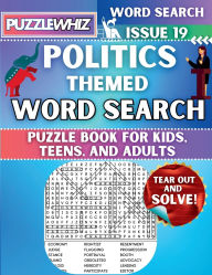Title: Politics - Themed Word Search - Fun & Educational Puzzles for Kids, Teens, and Adults (Large Print Edition): Featuring Engaging Themed Word Search Puzzles with Solutions (Issue 19), Author: Puzzlewhiz Publishing
