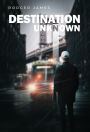 Destination Unknown