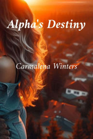 Title: Alpha's Destiny, Author: Carmalena Winters