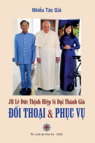 Title: JB Lï¿½ ĐỨC THỊNH - Hiệp Sĩ Đại Thï¿½nh Giï¿½ - Đối thoại & Phục vụ, Author: Nhiều Tïc Giả (Tổng Hợp)