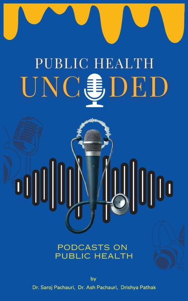 Public Health Uncoded: Podcasts on Public Health