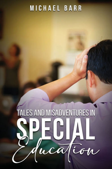 Tales and Misadventures Special Education