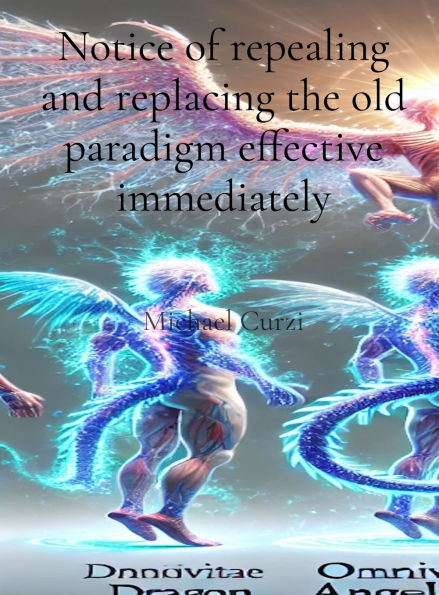 Notice of repealing and replacing the old paradigm effective immediately