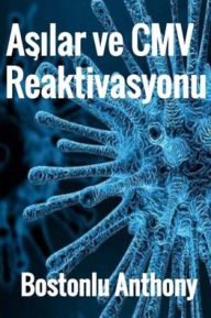 Title: Aşılar ve CMV Reaktivasyonu, Author: Bostonlu Anthony