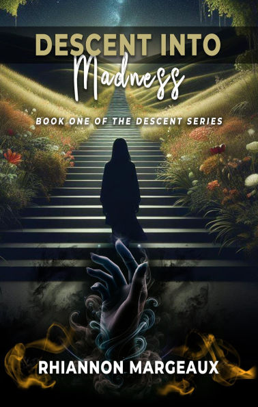 Descent Into Madness: Book One of the Descent Series