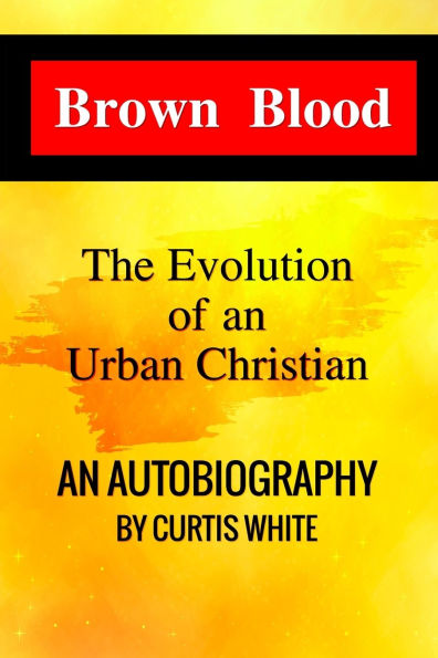 Brown Blood: The Evolution of an Urban Christian