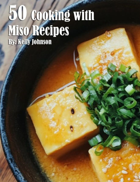 50 Cooking with Miso Recipes