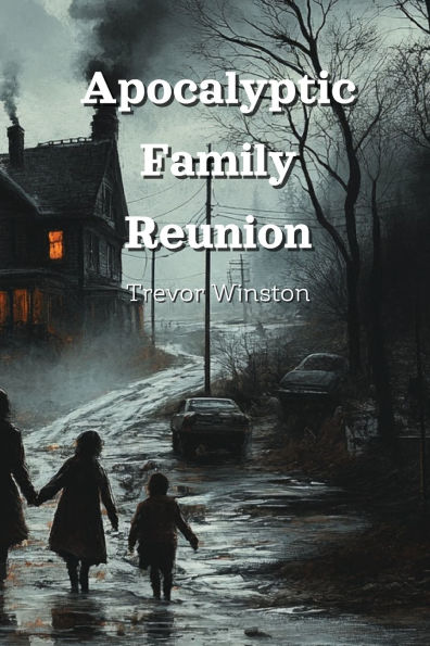 Apocalyptic Family Reunion